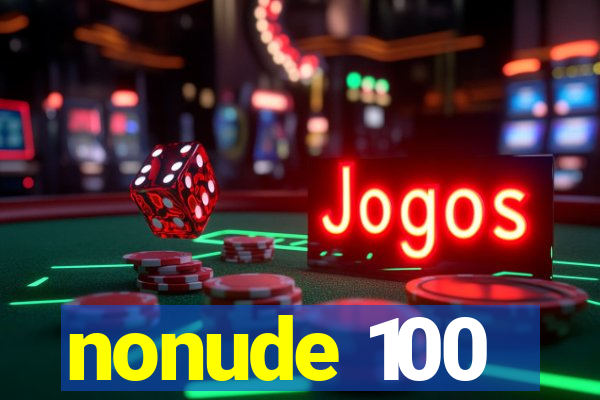 nonude 100